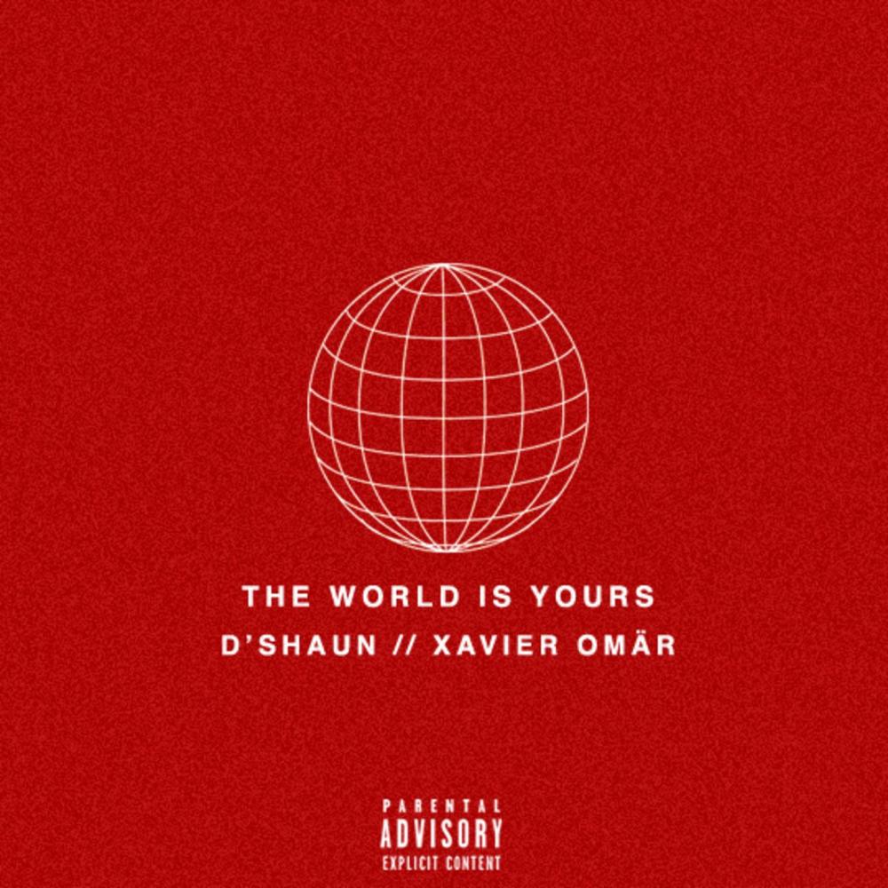 The World Is Yours(feat. Xavier Omär) (The World Is Yours|feat. Xavier Omär|Explicit)