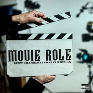 Listen to Movie Role (Explicit) song with lyrics from Dezzy Chamberland