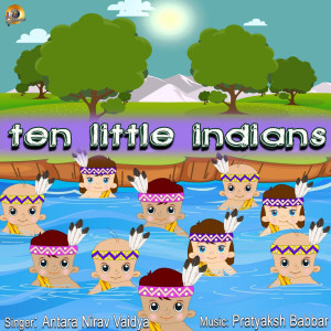 收聽Antara Nirav Vaidya的Ten Little Indians歌詞歌曲