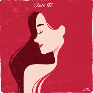 Listen to Solo te (Explicit) song with lyrics from Raph TheGun