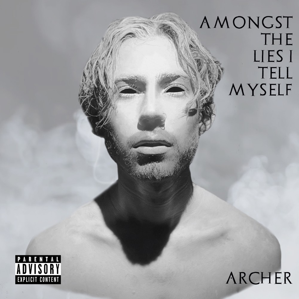 Amongst the Lies I Tell Myself (Explicit)