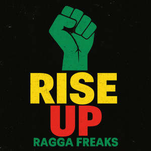 收聽Ragga Freaks的Rise Up歌詞歌曲