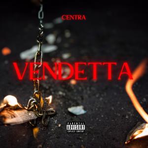 Centra的專輯Vendetta (Explicit)