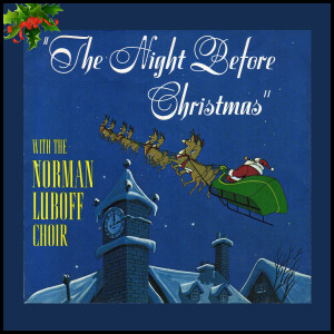 Album The Night Before Christmas (Full Album) from Norman Luboff Choir