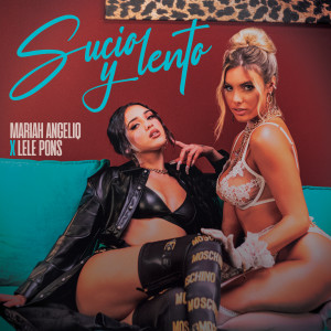 ดาวน์โหลดและฟังเพลง Sucio Y Lento พร้อมเนื้อเพลงจาก Mariah Angeliq
