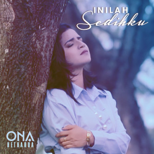 Dengarkan Inilah Sedihku lagu dari Ona Hetharua dengan lirik