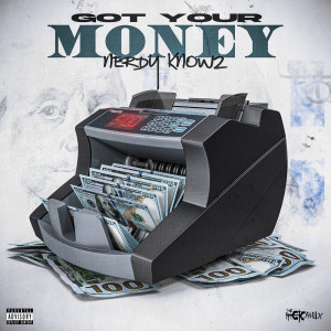 Album Got Your Money (Explicit) from Nerdy KnowZ