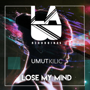 收聽Umut Kilic的Lose My Mind歌詞歌曲