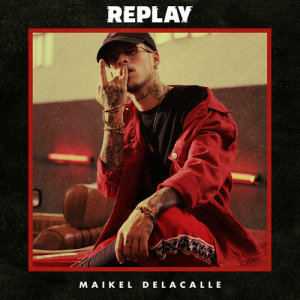 ดาวน์โหลดและฟังเพลง Replay พร้อมเนื้อเพลงจาก Maikel Delacalle