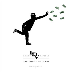 ดาวน์โหลดและฟังเพลง Something's Gotta Give (Explicit) พร้อมเนื้อเพลงจาก Larry DeVille