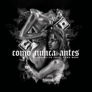 Dengarkan Como Nunca Antes (Explicit) lagu dari Javielito dengan lirik