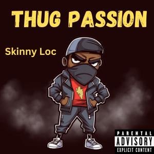 อัลบัม Thug Passion (Explicit) ศิลปิน Skinny Loc
