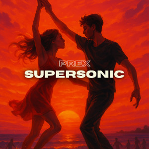 Listen to Supersonic song with lyrics from Prex