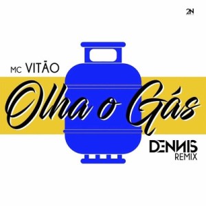 收聽MC Vitão的Olha o Gás (Dennis Remix)歌詞歌曲