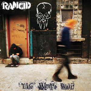 Life Won't Wait dari Rancid