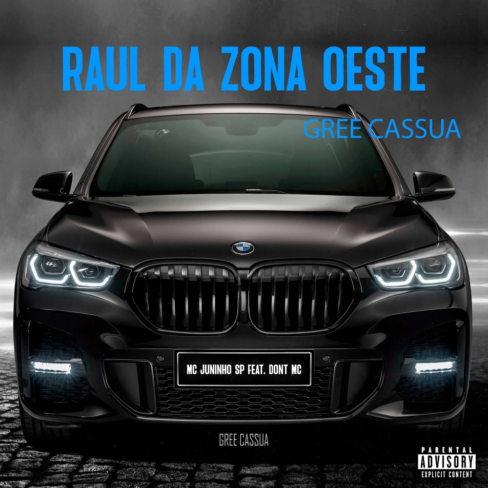 Raul da Zona Oeste (feat. Dont MC & Gree Cassua) (Explicit)