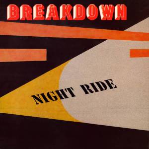 Listen to Night Ride song with lyrics from Breakdown