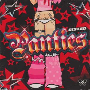 收聽Gistro的Panties (Explicit)歌詞歌曲