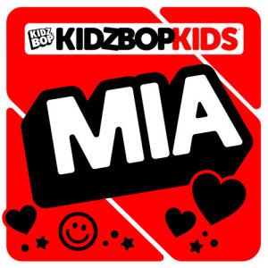 收聽Kidz Bop Kids的MIA歌詞歌曲