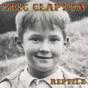 ดาวน์โหลดและฟังเพลง Reptile (Album Version) พร้อมเนื้อเพลงจาก Eric Clapton