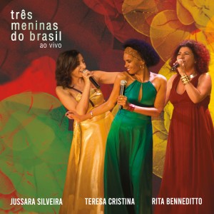 Jussara Silveira的專輯Três Meninas do Brasil Ao Vivo