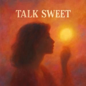 Listen to Talk sweet song with lyrics from Lannie