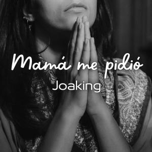 收聽Joaking的Mamá Me Pidió (Explicit)歌詞歌曲