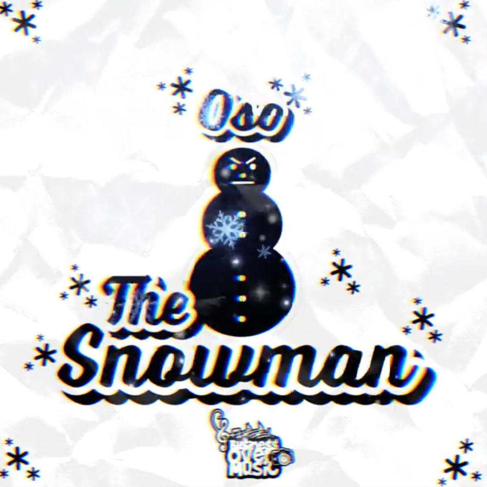 OSO THE SNOWMAN (Explicit)