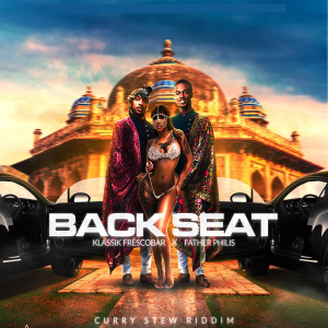 Listen to Back Seat (Curry Stew Riddim) (Explicit) song with lyrics from Klassik Frescobar