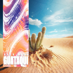 Kush Rust的專輯Guataqui (Explicit)