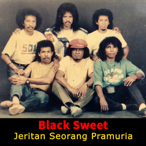 Album Jeritan Seorang Pramuria oleh Black Sweet