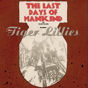 The Tiger Lillies的專輯The Last Days of Mankind