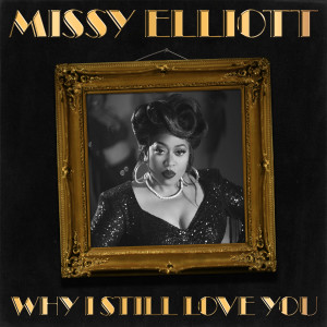 Missy Elliott的專輯Why I Still Love You (Explicit)