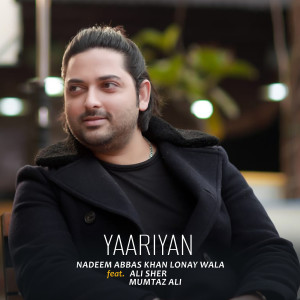 Dengarkan Yaariyan lagu dari Nadeem Abbas khan Lonay Wala dengan lirik