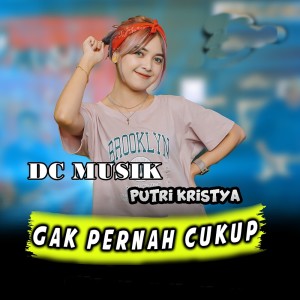 Dengarkan Gak Pernah Cukup lagu dari Putri Kristya dengan lirik
