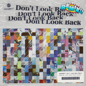 Don't Look Back (feat. 4s4ki, maeshima soshi, RhymeTube, OHTORA & Hanagata) [Refeeld Remix] dari Refeeld