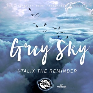 ดาวน์โหลดและฟังเพลง Grey Sky พร้อมเนื้อเพลงจาก I-Talix The Reminder