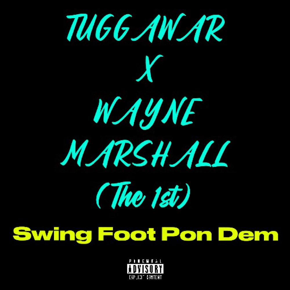 Swing Foot Pon Dem (feat. Wayne Marshall) (Explicit)