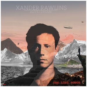 Xander Rawlins的專輯Alive I Dream (The Lost Songs)
