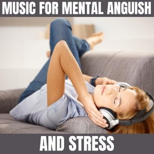 To Release Stress的专辑Music for Mental Anguish and Stress