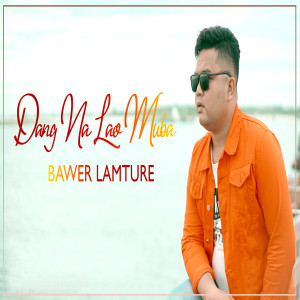 Listen to Dang Na Lao Muba song with lyrics from Bawer Lamture