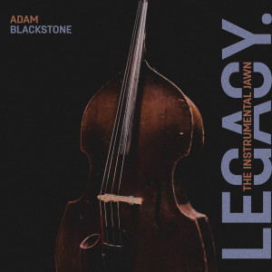 Adam Blackstone的專輯Legacy: The Instrumental Jawn