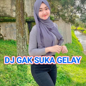 收听It's Me的DJ Gak Suka Gelay歌词歌曲