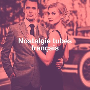 Various Artists的專輯Nostalgie tubes français