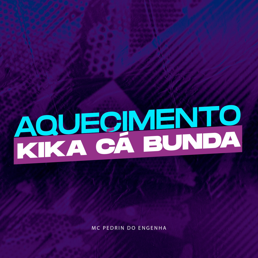 Aquecimento Kika Cá Bunda (feat. Gree Cassua) (Explicit)
