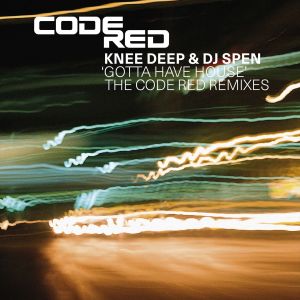 ดาวน์โหลดและฟังเพลง Gotta Have House - The Code Red Remixes [Spen & Thommy 12 Inch Remix] (Spen & Thommy 12 Inch Remix) พร้อมเนื้อเพลงจาก Knee Deep