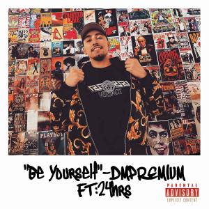 Be Yourself (feat. 24hrs) (Explicit)