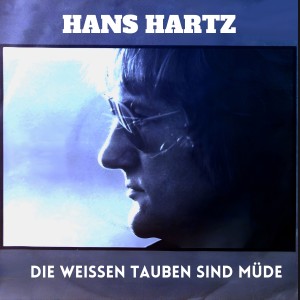อัลบัม Die Weissen Tauben Sind Müde ศิลปิน Hans Hartz