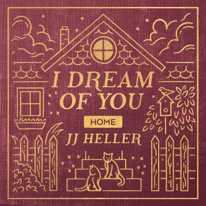 Album I Dream of You: HOME from JJ Heller