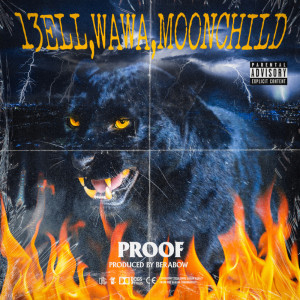 Dca的专辑Proof (feat. 13ELL, WAWA & MOON CHILD)